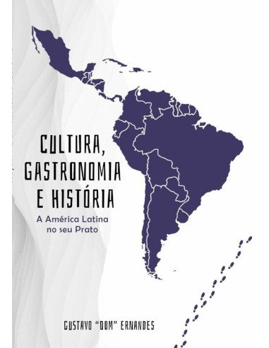 Cultura, História E Gastronomia:A América Latina no seu prato