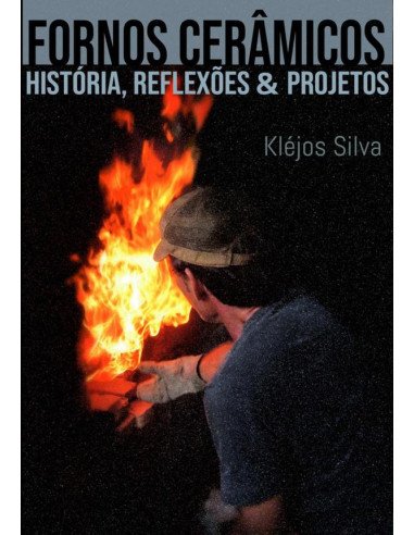 Fornos Cerâmicos: História, Reflexões E Projetos