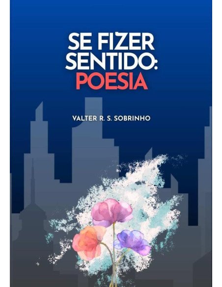 Se Fizer Sentido: Poesia