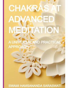 Chakras At Advanced Meditation:A UNIVERSAL AND PRACTICAL APPROACH