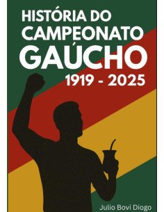 História Do Campeonato Gaúcho 1919 - 2025