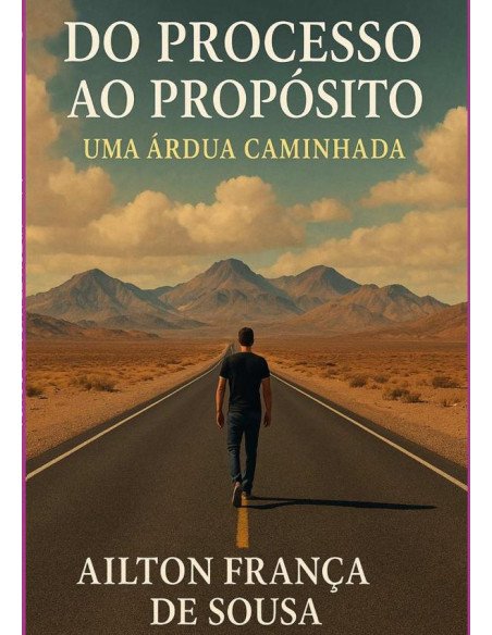 Do Processo Ao Propósito:Uma árdua caminhada