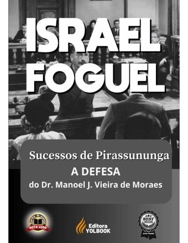 Sucessos De Pirassununga:A Defesa do Dr. Manoel Jacyntho Vieira de Moraes