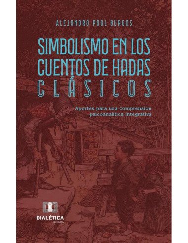 Simbolismo en Los Cuentos de Hadas Clásicos:aportes para una comprensión psicoanalítica integrativa