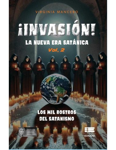 ¡Invasión! La nueva era satánica:Vol 2. Los mil rostros del satanismo