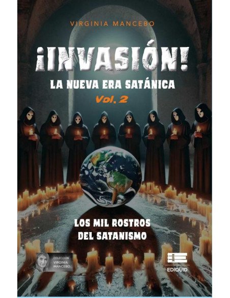 ¡Invasión! La nueva era satánica:Vol 2. Los mil rostros del satanismo