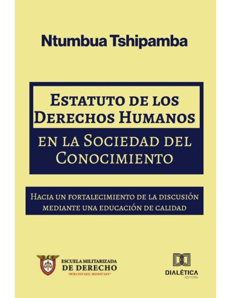 Estatuto de los Derechos Humanos en la Sociedad del Conocimiento:Hacia un fortalecimiento de la discusión mediante una educación de calidad