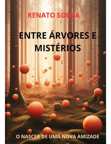 Entre Árvores E Mistérios:O NASCER DE UMA NOVA AMIZADE
