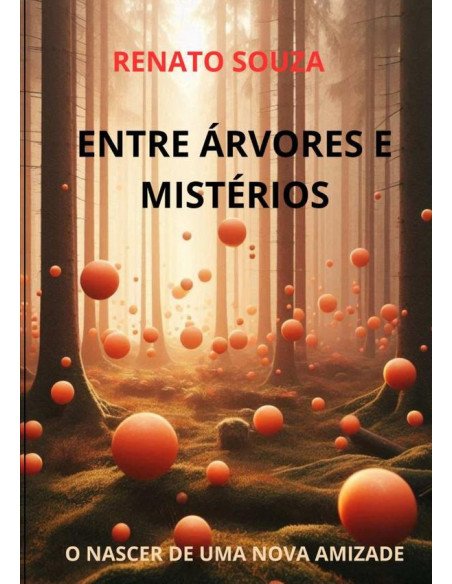 Entre Árvores E Mistérios:O NASCER DE UMA NOVA AMIZADE