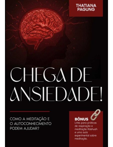 Chega De Ansiedade!:COMO A MEDITAÇÃO E O AUTOCONHECIMENTO PODEM AJUDAR?