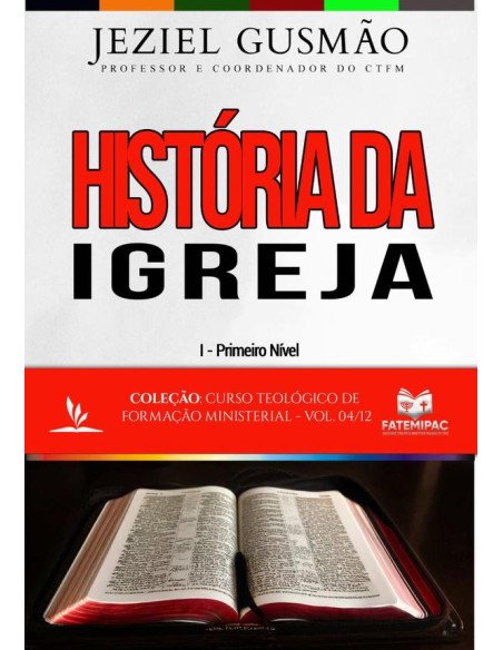 História Da Igreja:Curso Teológico de Formação Ministerial - Vol. 04/12