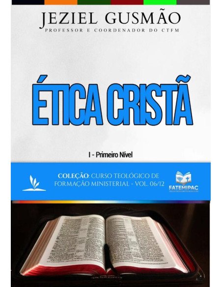 Ética Cristã:Curso Teológico de Formação Ministerial - Vol. 06/12