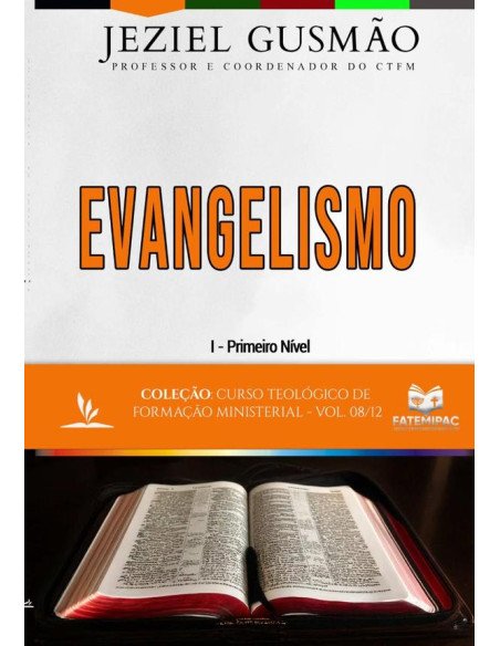Evangelismo:Curso Teológico de Formação Ministerial - Vol. 08/12