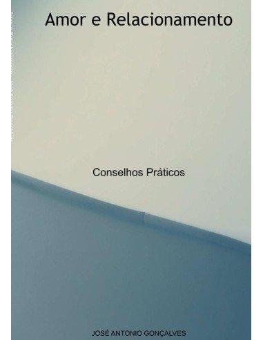 Amor E Relacionamento:Conselhos Práticos