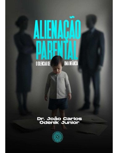 Alienação Parental:O silenciar de uma infância
