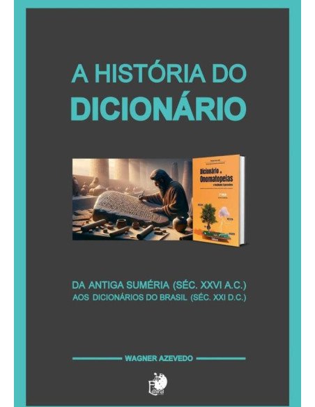 A História Do Dicionário:Da antiga Suméria (séc. XXVI a.C.) aos dicionários do Brasil (séc. XXI d.C.)