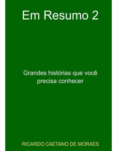 Em Resumo 2:Grandes histórias que você precisa conhecer