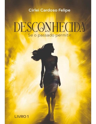 Desconhecida:Se o passado permitir