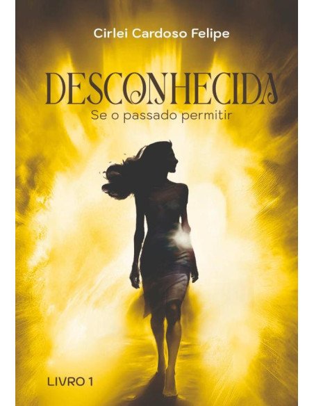 Desconhecida:Se o passado permitir