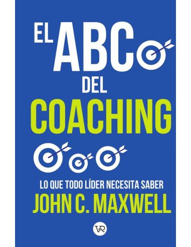 El ABC del coaching:Lo que todo líder necesita saber