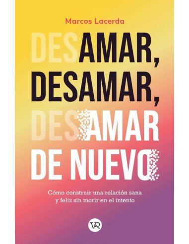 Amar, desamar, amar de nuevo
