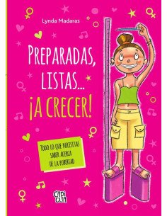Preparadas, listas...¡a crecer!:Todo lo que necesitas saber acerca de la pubertad