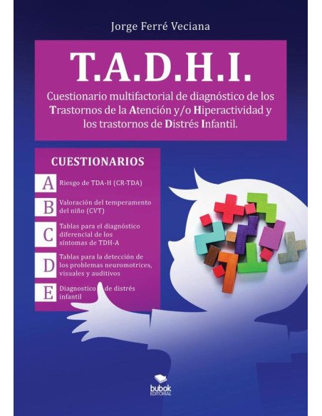 Cuestionario multifactorial de diagnóstico t. A.h. D.i.:Cuestionarios de diagnóstico diferencial de los Trastornos de la Atención y / o Hiperactividad y los trastornos de Distrés Infantil