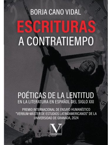 Escrituras a contratiempo:Poéticas de la lentitud en la literatura en español del siglo XXI