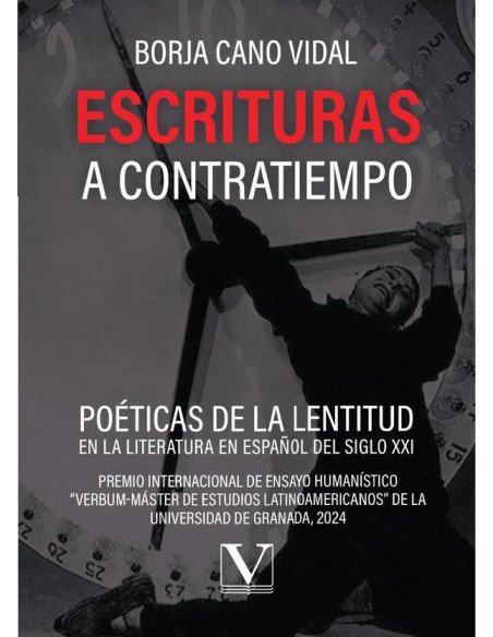 Escrituras a contratiempo:Poéticas de la lentitud en la literatura en español del siglo XXI