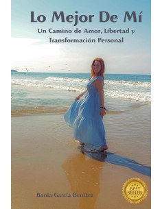 Lo Mejor de Mí:Un Camino de Amor, Libertad y Transformación Personal
