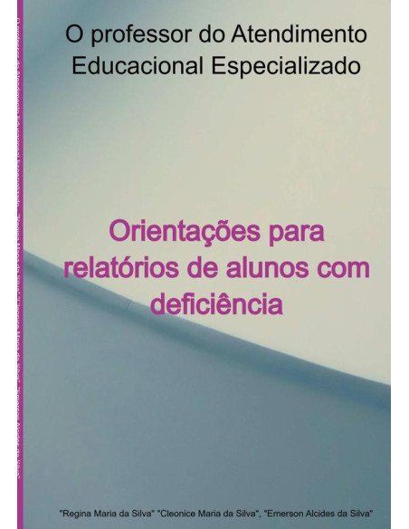 O Professor Do Atendimento Educacional Especializado.:Orientações para relatórios de alunos com deficiência.