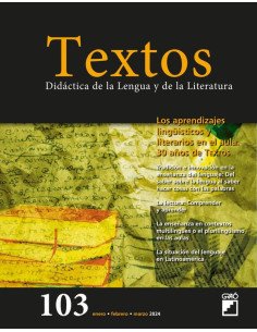 Los aprendizajes lingüísticos y literarios en el aula. 30 años de TEXTOS - Textos – núm. 103