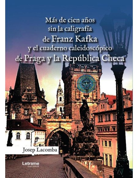 Más de cien años sin la caligrafía de Franz Kafka y el cuaderno caleidoscópico de Praga y la República Checa