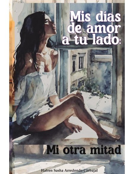 Mis días de amor a tu lado:Mi otra mitad