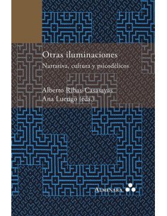 Otras iluminaciones. Narrativa, cultura y psicodélicos