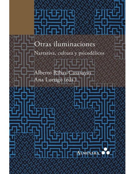 Otras iluminaciones. Narrativa, cultura y psicodélicos
