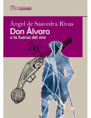 Don Álvaro o la fuerza del sino (Edición en letra grande)