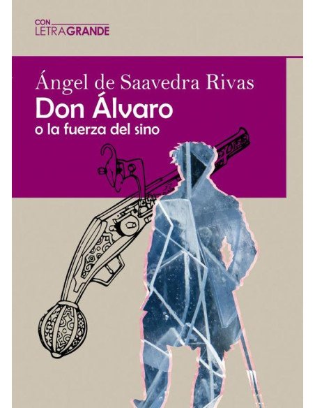 Don Álvaro o la fuerza del sino (Edición en letra grande)