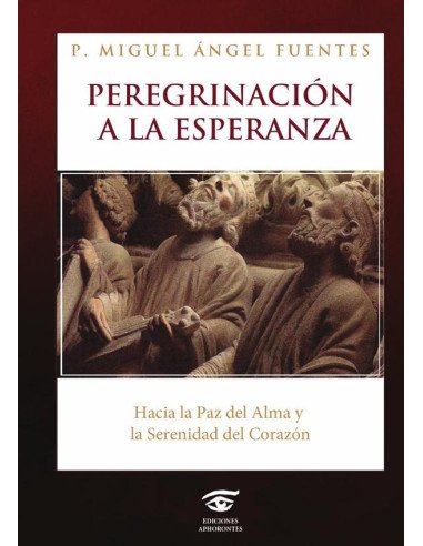 Peregrinación a la esperanza:Hacia la paz del alma y la serenidad del corazón