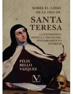 Sobre el Libro de la vida de Santa Teresa: la experiencia mística a través del desgarramiento interior