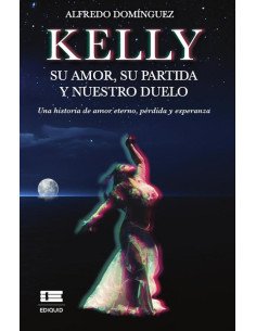 Kelly:su amor, su partida y nuestro duelo