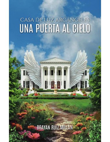 Casa de Luz Arcángeles:Una puerta al cielo