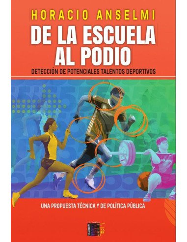 De la Escuela al Podio. Detección de potenciales talentos deportivos:Detección de potenciales talentos deportivos. Una propuesta técnica y de política pública