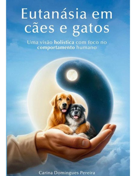 Eutanásia Em Cães E Gatos:Uma visão holística com foco no comportamento humano