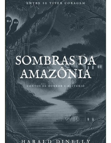 Sombras Da Amazônia:CONTOS DE HORROR E MISTÉRIO