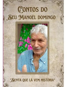 Contos Do Seu Manoel Domingo:“senta que lá vem história”