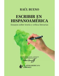 Escribir en Hispanoamérica.:Ensayos sobre teoría y crítica literarias