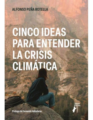 Cinco ideas para entender la crisis climática