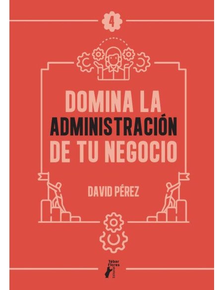 Domina la administración de tu negocio
