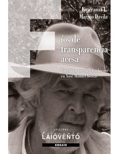 Fíos de transparencia acesa:Narrativa, poesía e tradución en Xosé Manuel Beiras